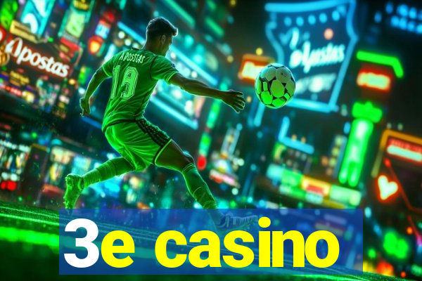 3e casino